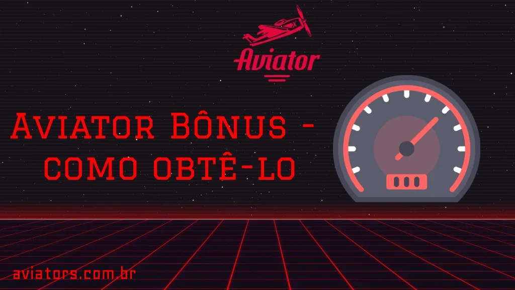 Aviator Bônus - como obtê-lo